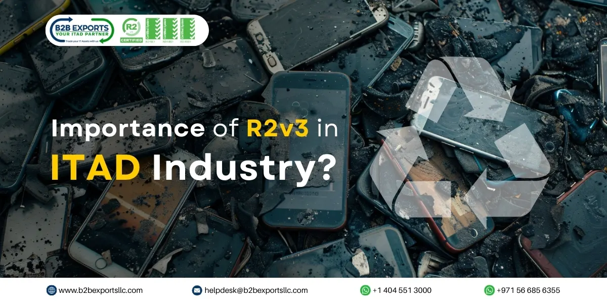why-r2v3-certification-critical-for-itad-industry-b2b-exports-llc.webp Why is R2v3 Certification critical for the ITAD industry?