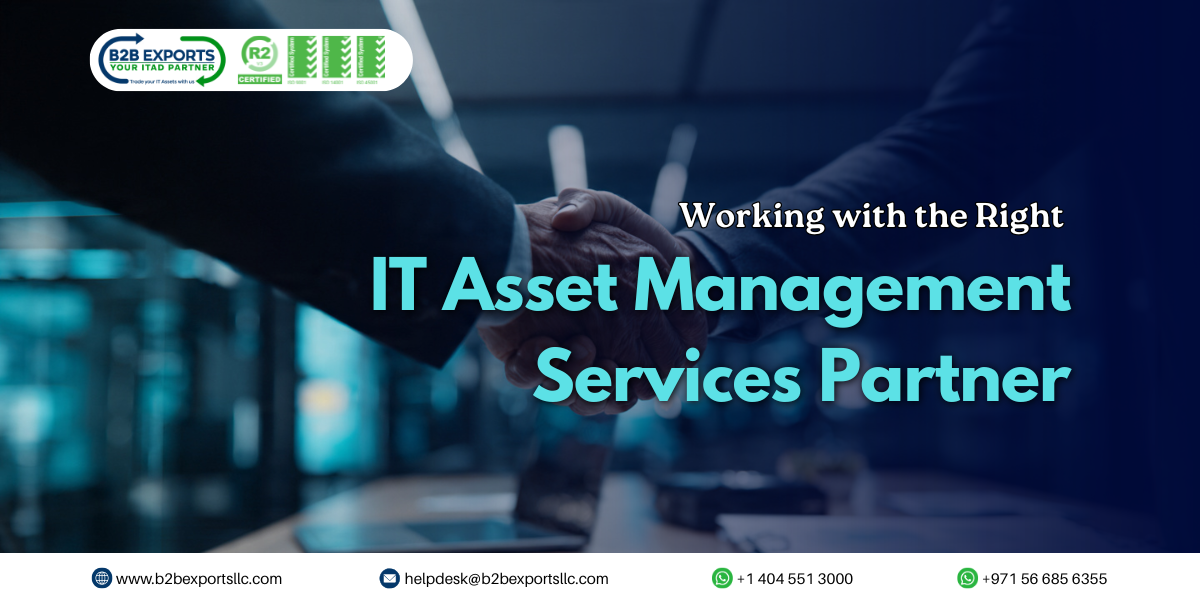 Working-with-the-Right-IT-Asset-Management-Services-Partner-b2b-exports-llc.png Working with the Right IT Asset Management Services Partner b2b exports llc